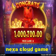 nexa cloud game